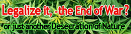 Legalize it – the End of War ?